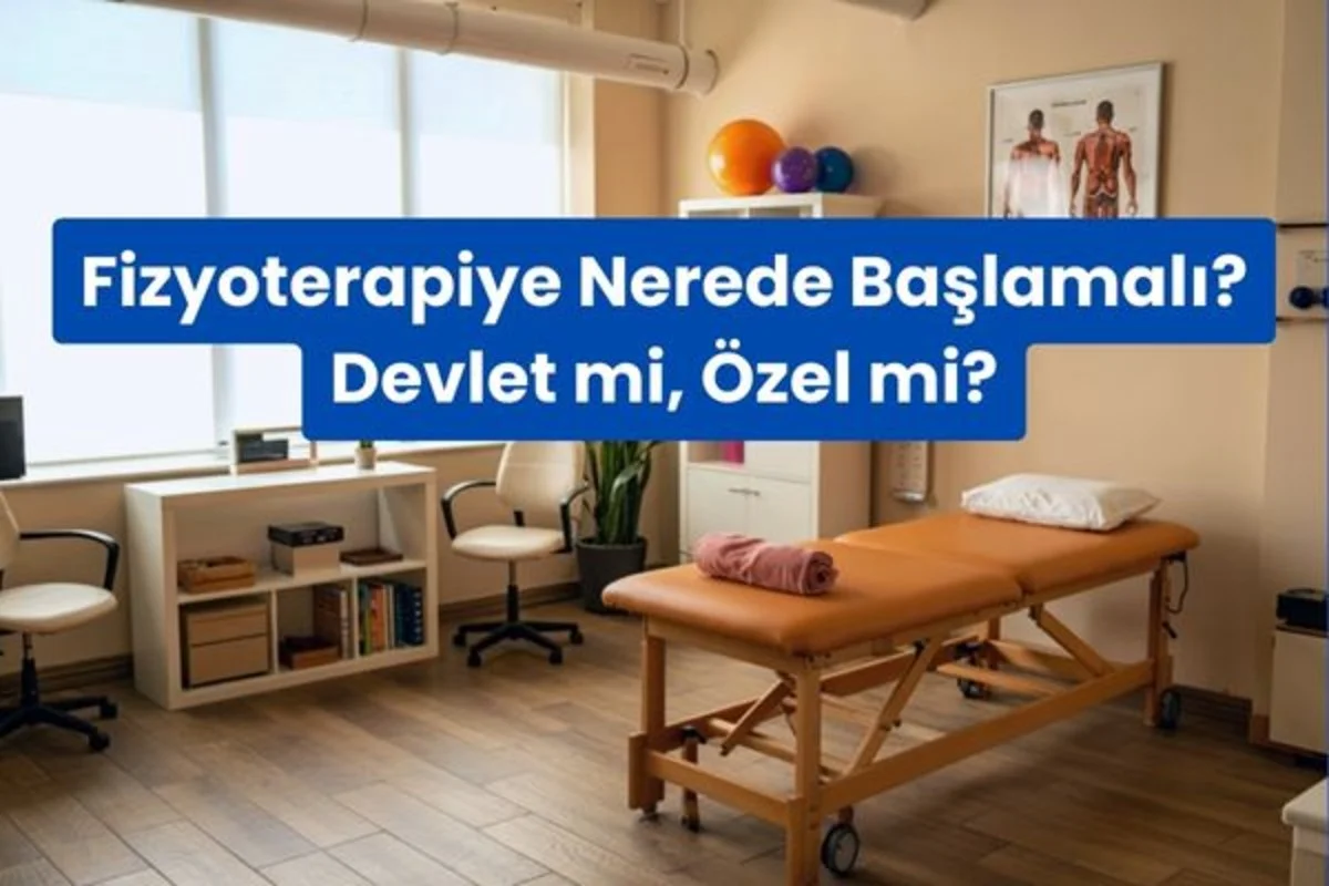 Fizyoterapiye Nerede Başlamalı: Devlet Hastanesi mi, Özel Klinik mi?