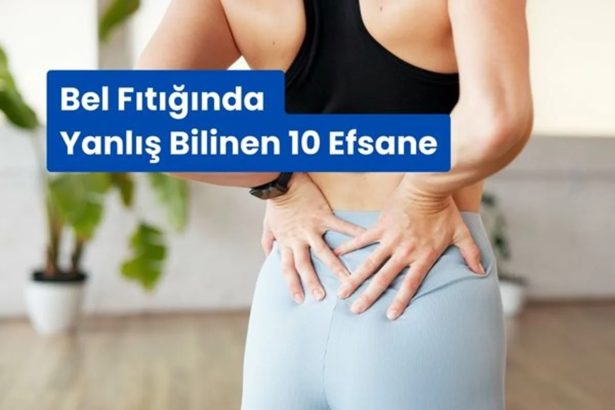 Bel Fıtığında Yanlış Bilinen 10 Efsane