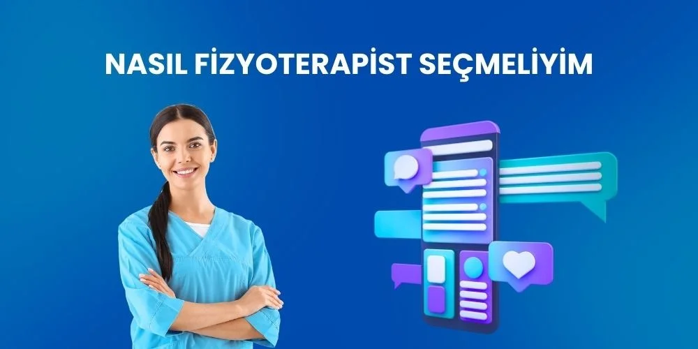 Fizyoterapist Seçerken Nelere Dikkat Etmelisiniz? Sağlığınız İçin Doğru Uzmanı Bulun!