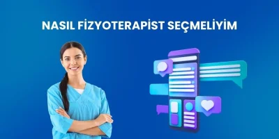 Fizyoterapist Seçerken Nelere Dikkat Etmelisiniz? Sağlığınız İçin Doğru Uzmanı Bulun!