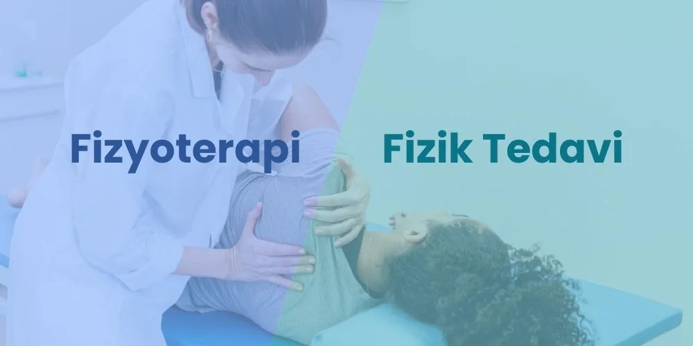 Fizyoterapi ve Fizik Tedavi Arasındaki Fark Nedir?