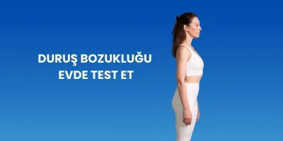 Duruş Bozukluğu (Postür) Testi: Kendinizi Evde Nasıl Kontrol Edersiniz?